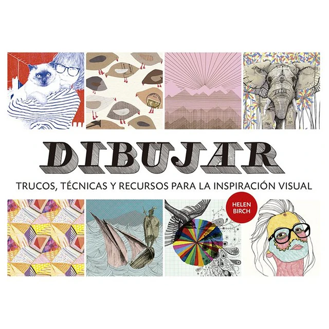 Dibujar. Trucos tecnicas y recursos para la inspiracion visual