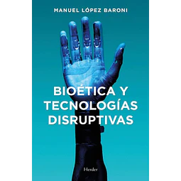 Bioetica y tecnologias disruptivas
