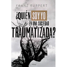 Quien soy yo en una sociedad traumatizada?