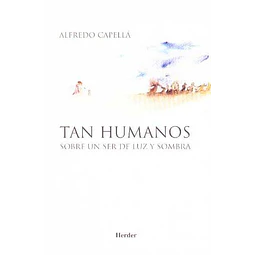 Tan humanos sobre un ser de luz y sombra