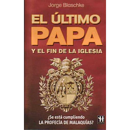 El ultimo papa y el fin de la iglesia