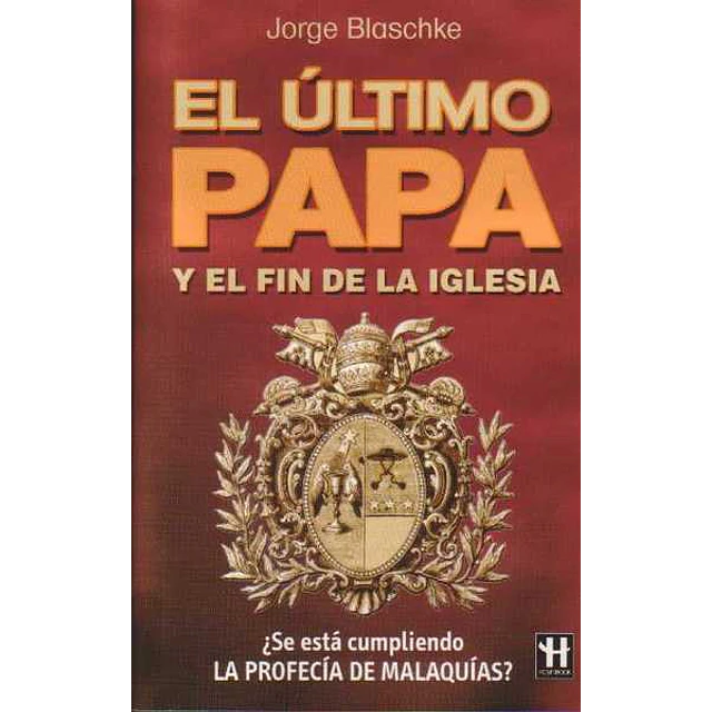 El ultimo papa y el fin de la iglesia