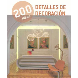 200 ideas. Detalles de decoracion