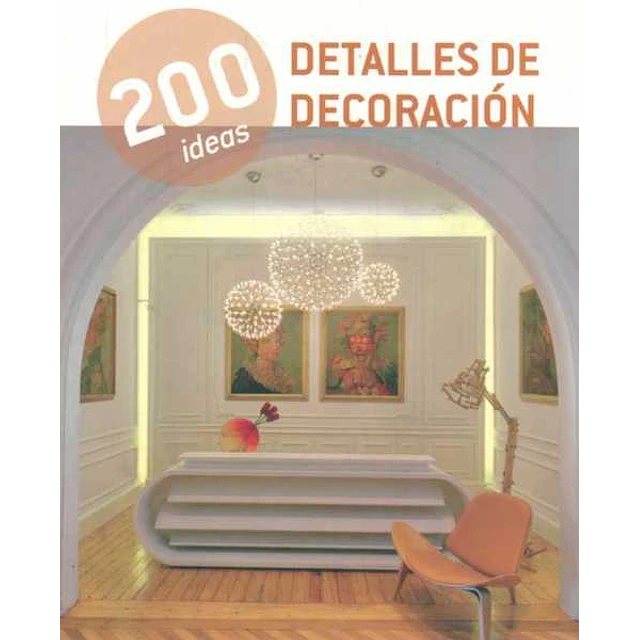 200 ideas. Detalles de decoracion