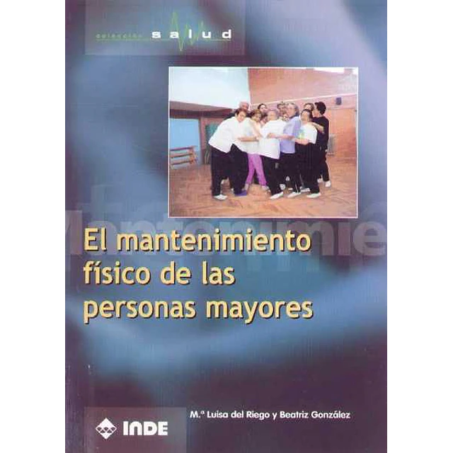El mantenimiento fisico de las personas mayores