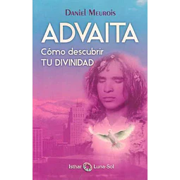 Advaita. Como descubrir tu divinidad