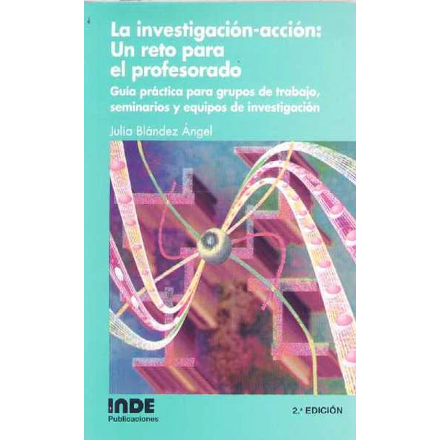 La investigacion-Accion: Un reto para el profesorado