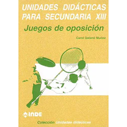 Unidades didacticas para secundaria XIII. Juegos de oposicion
