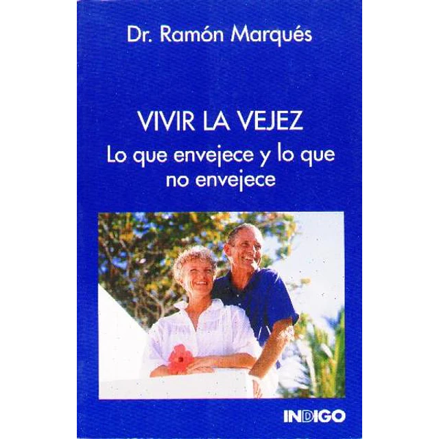 Vivir la vejez - Lo que envejece y lo que no