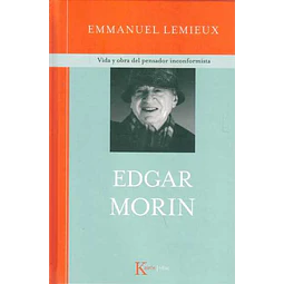 Edgar morin. Vida y obra del pensador inconformista