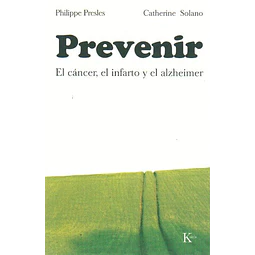 Prevenir. El cancer el infarto y el alzheimer