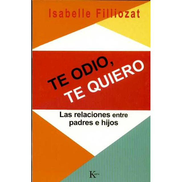 Te odio te quiero. Las relaciones entre padres e hijos