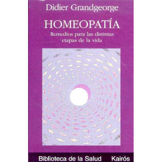 Homeopatia. Remedios para las distintas etapas de la vida