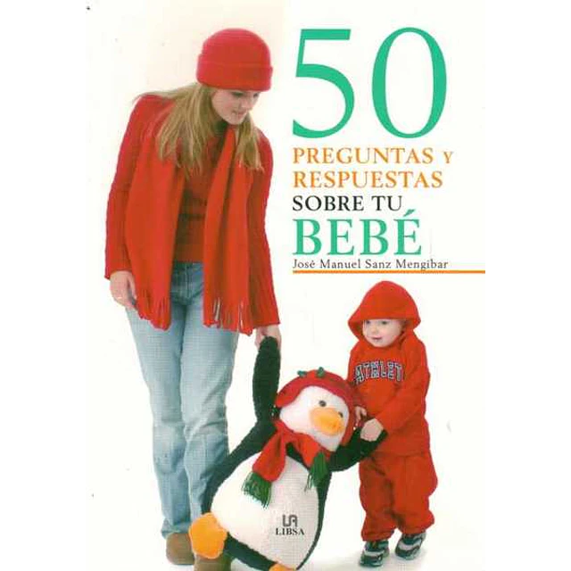 50 preguntas y respuestas sobre tu bebe