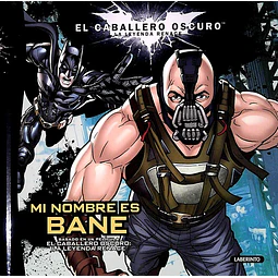 Mi nombre es bane. El caballero oscuro