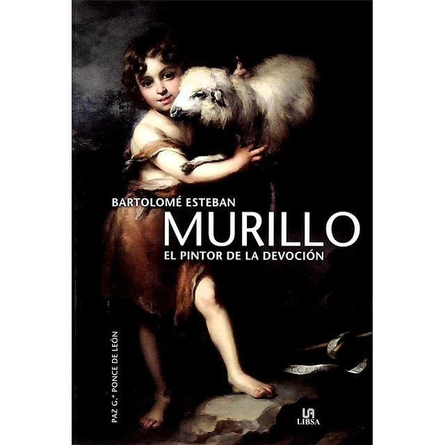 Bartolome esteban murillo. El pintor de la devocion