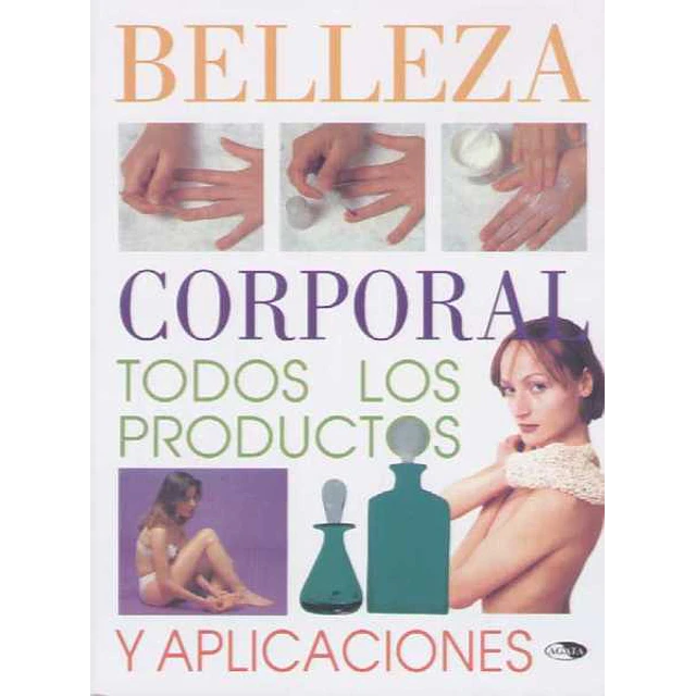 Belleza corporal.Todos los productos y aplicacione