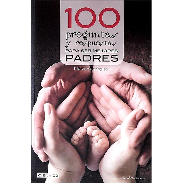 100 preguntas y respuestas para ser mejores padres