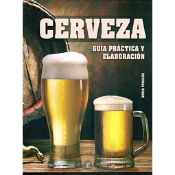 Cerveza. Guia practica y elaboracion