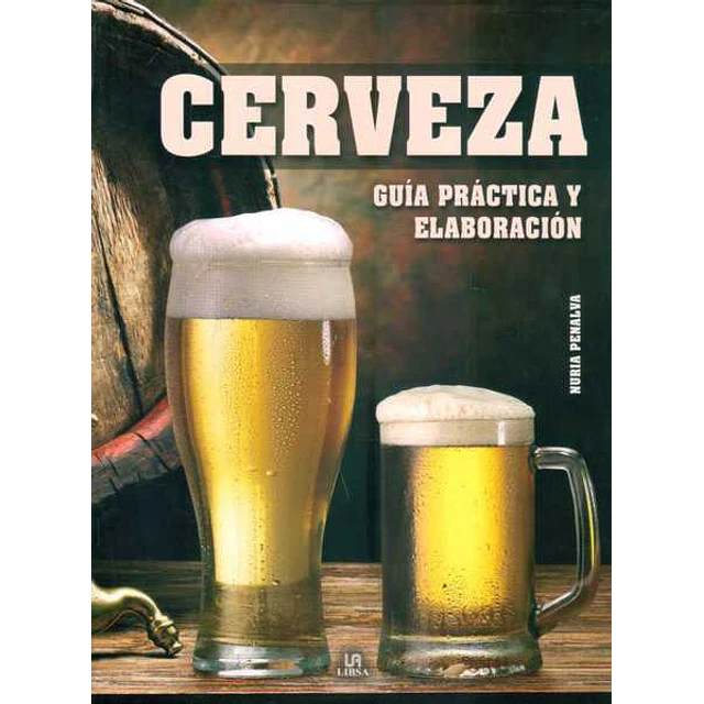 Cerveza. Guia practica y elaboracion