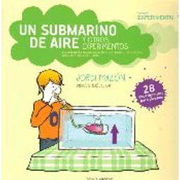 Un submarino de aire y otros experimentos