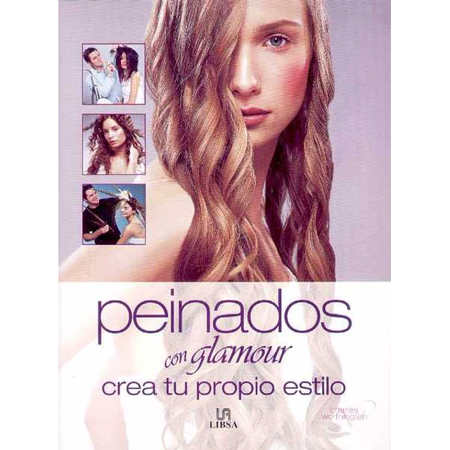 Peinados con glamour. Crea tu propio estilo