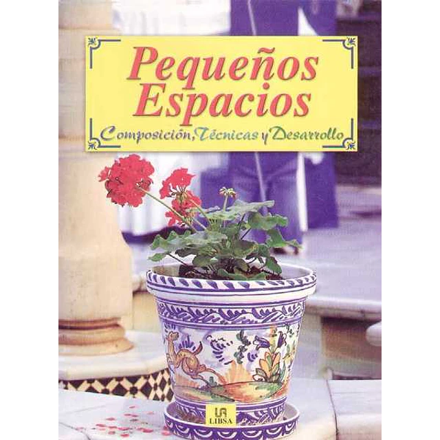 Pequeños espacios. Composicion tecnicas y desarrollo