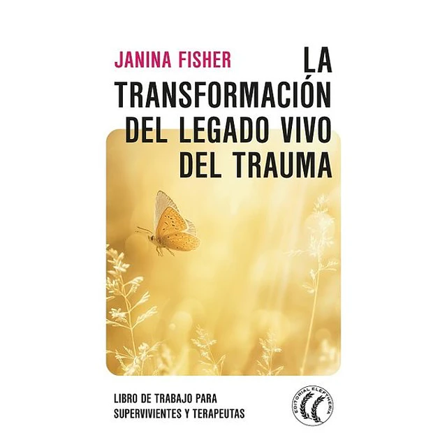 La transformacion del legado vivo del trauma