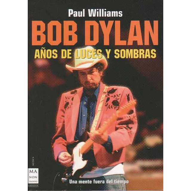 Bob dylan. Años de luces y sombras