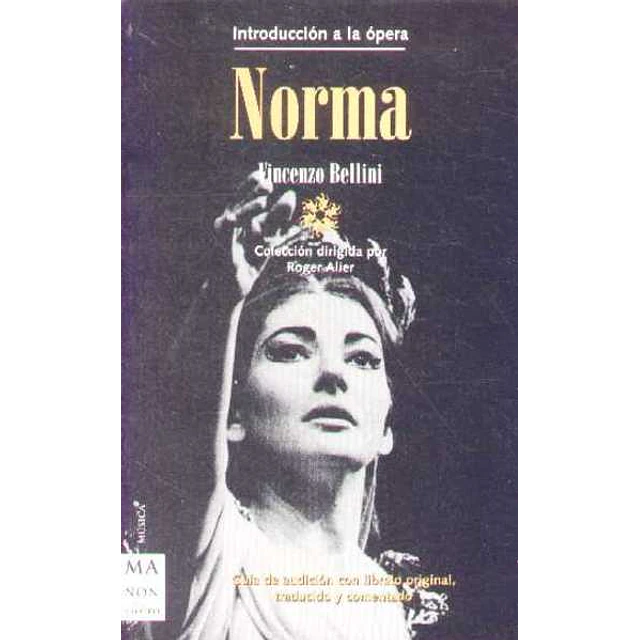 Norma. Introduccion a la opera
