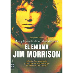 El enigma jim morrison. Vida muerte y leyenda