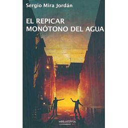 El repicar monotono del agua