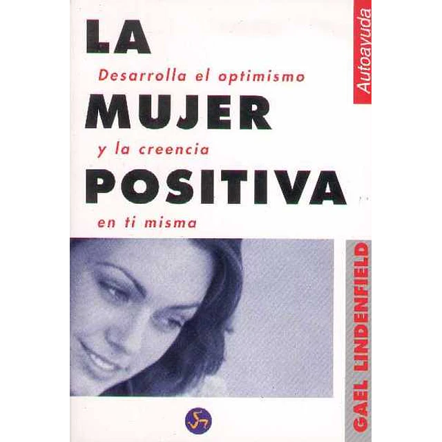 Mujer positiva la - Desarrolla el optimismo y la creencia en ti misma