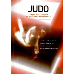 Judo. Juegos para la mejora del aprendizaje de las tecnicas