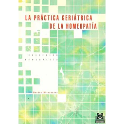 La practica geriatrica de la homeopatia
