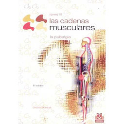 Las cadenas musculares. Tomo III. La pubalgia