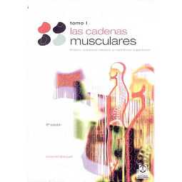 Las cadenas musculares,. Tomo I. Tronco, columna cervical y miembros superiores