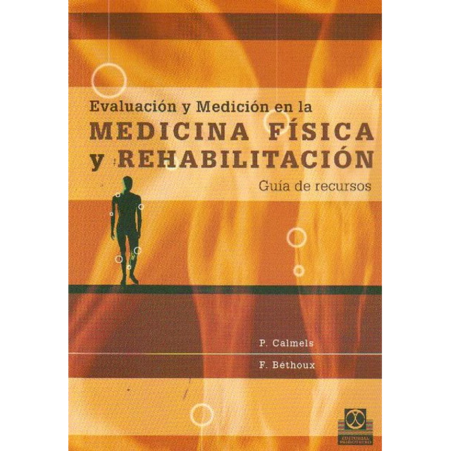 Evaluacion y medicion en la medicina fisica y rehabilitacion