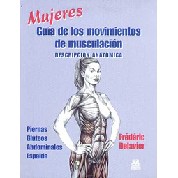 Mujeres. Guia de los movimientos de musculacion. Descripcion anatomica