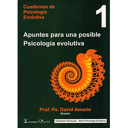 Cuadernos de psicologia evolutiva 1. Apuntes para una posible psicologia evolutiva