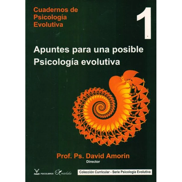 Cuadernos de psicologia evolutiva 1. Apuntes para una posible psicologia evolutiva