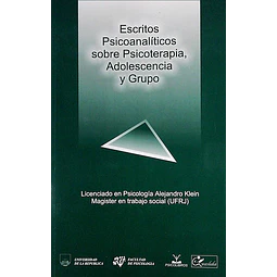 Escritos psicoanalitos sobre psicoterapia, adolescencia y grupo