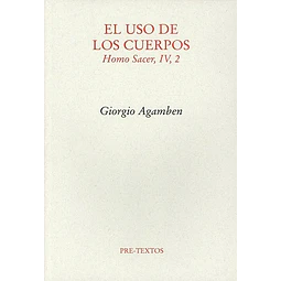 El uso de los cuerpos. Homo sacer IV 2