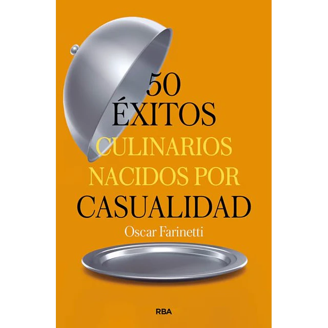 50 exitos culinarios nacidos por casualidad