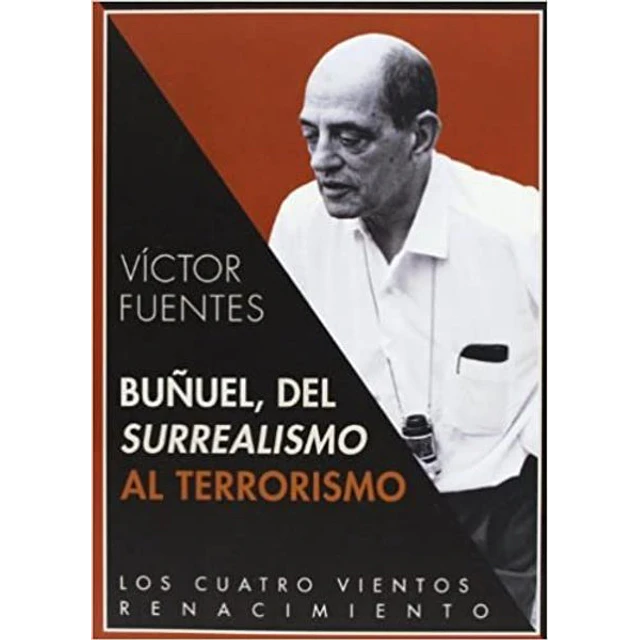 Buñuel del surrealismo al terrorismo