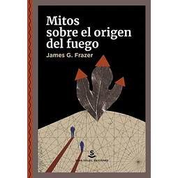 Mitos sobre el origen del fuego