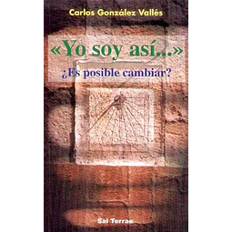 Yo soy asi... Es posible cambiar?