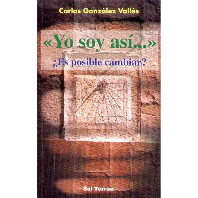 Yo soy asi... Es posible cambiar?