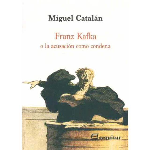 Franz kafka o la acusacion como condena