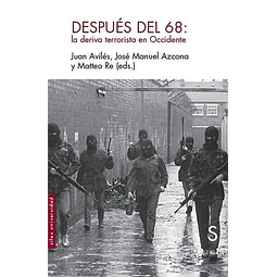 Despues del 68: La deriva terrorrista en occidente